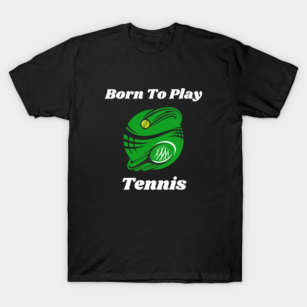 US Open Born to Play Tennis by TopTennisMerch